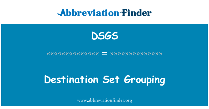 DSGS: Destination Set Grouping