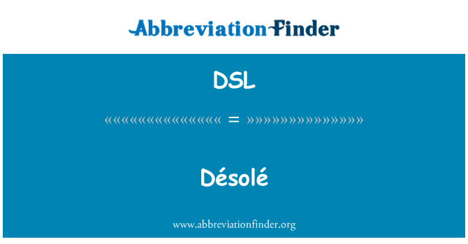 DSL: Désolé