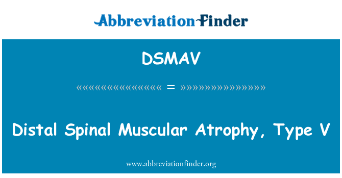 DSMAV: Дистална спинална мускулна атрофия, тип V