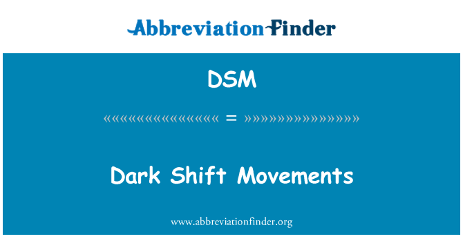 DSM: Dark Shift pohyby