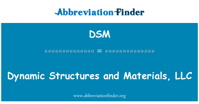 DSM: Dynamiques Structures et matériaux, LLC