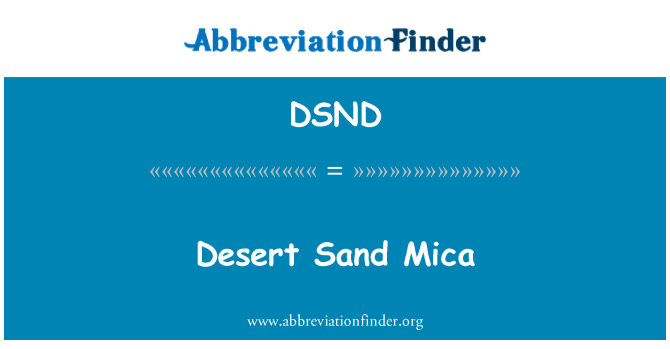 DSND: Desert Sand Mica