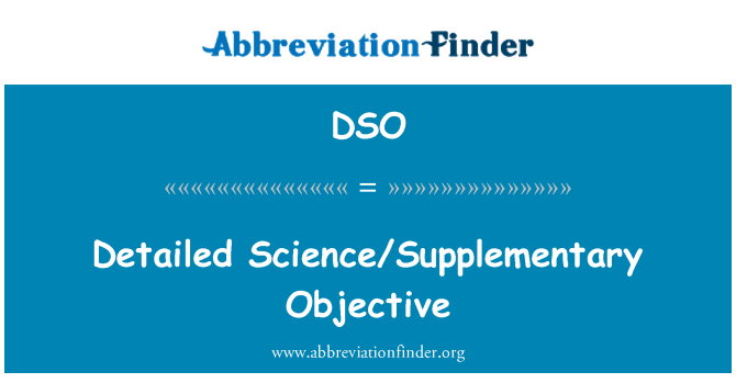 DSO: Detailed Science/Supplementary Objective