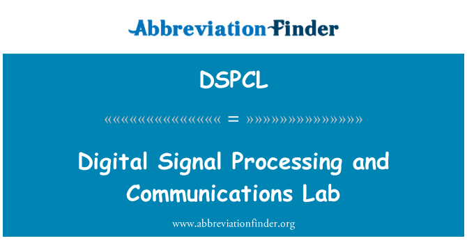 DSPCL: Digital Signal Processing and Communications Lab