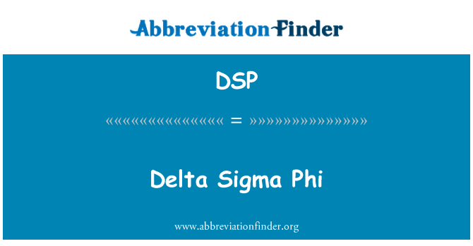 DSP: Delta Sigma Phi