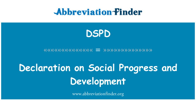 DSPD: Declaração sobre o progresso Social e desenvolvimento