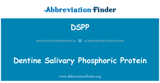 DSPP: البروتينات الفوسفورية اللعابية عاج