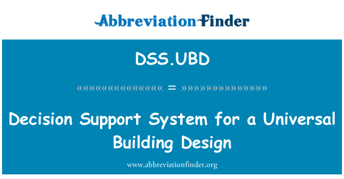 DSS.UBD: Decision Support System for a Universal Building Design