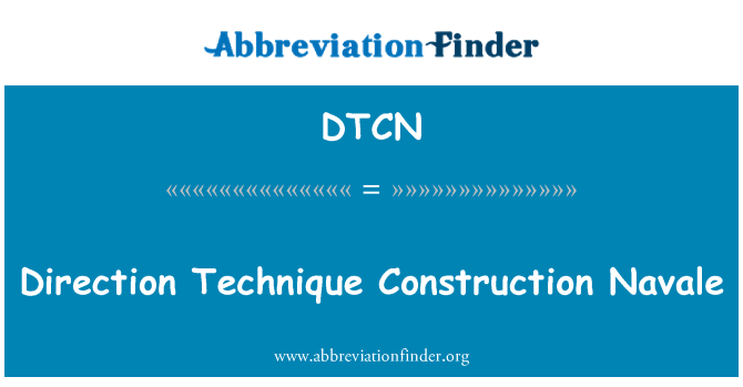 DTCN: Suuntaan tekniikka Construction Navale