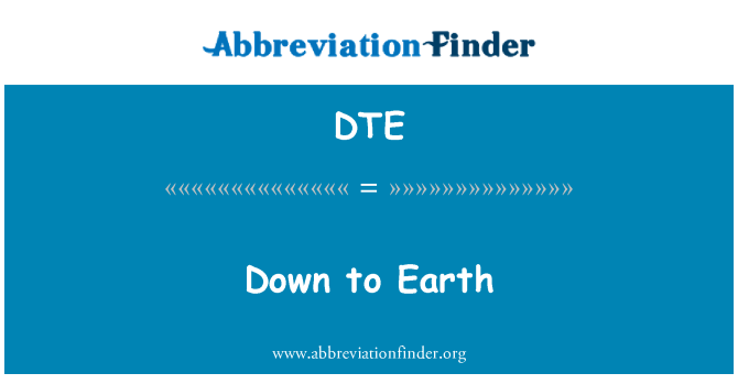 DTE: Down to Earth