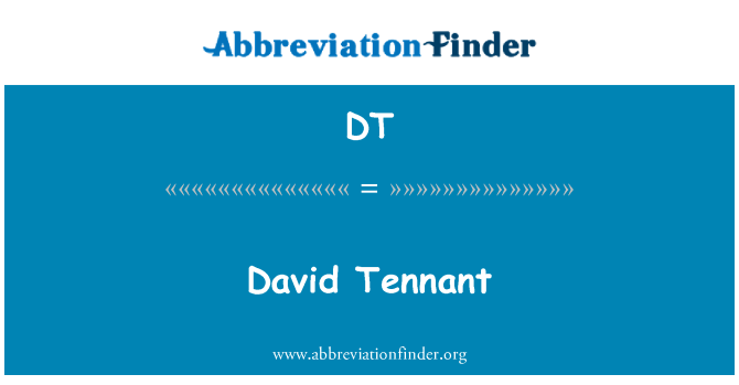DT: David Tennant