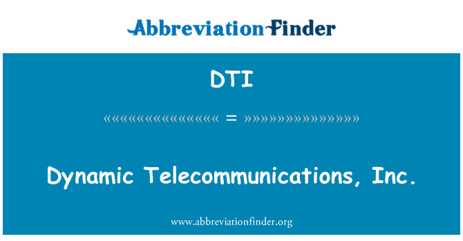 DTI: Dinamično telekomunikacij, Inc