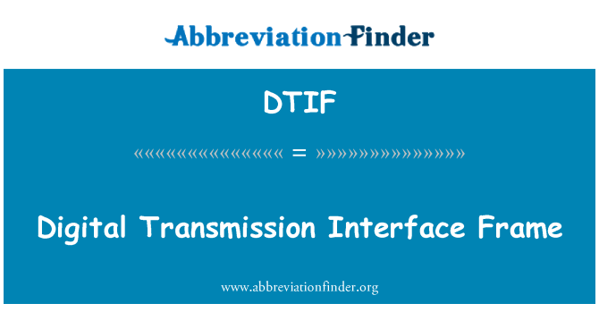 DTIF: 数字传输接口帧