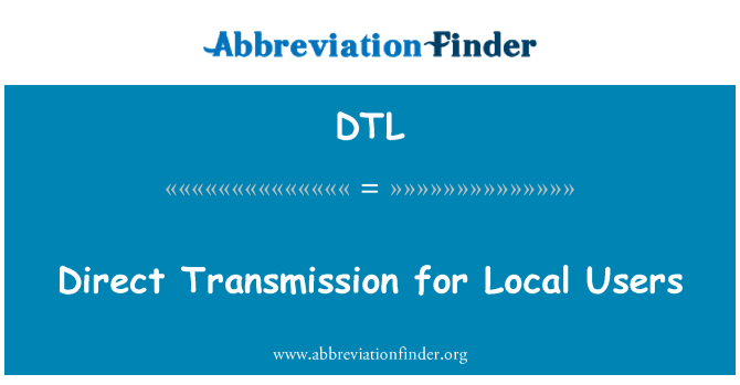 DTL: Direct Transmission for Local Users