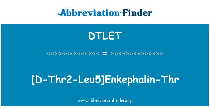 DTLET: [D-Thr2-Leu5] Enkephalin-Thr