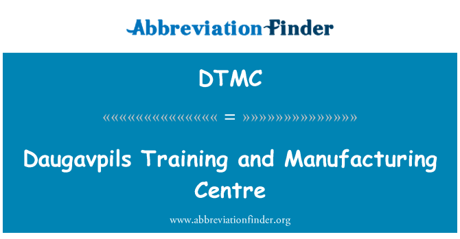DTMC: Daugavpils treinamento e centro de fabricação