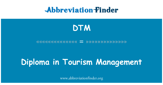 DTM: Diploma in Tourism Management