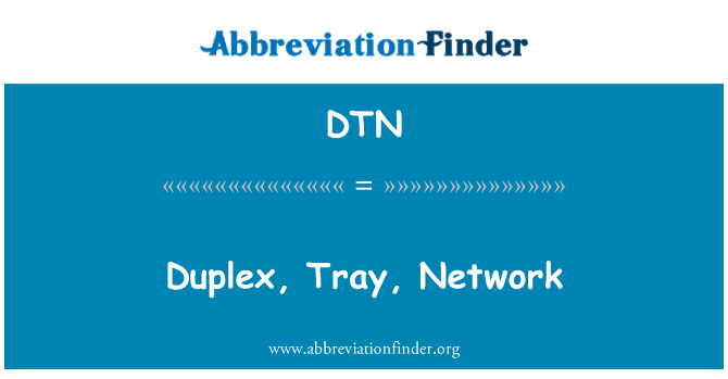DTN: द्वैध, ट्रे, नेटवर्क