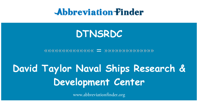 DTNSRDC: David Taylor Naval Ships Research & Development Center