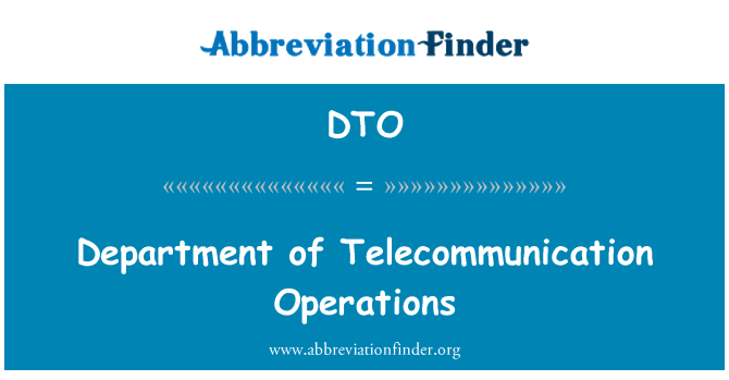DTO: Department of Telecommunication Operations