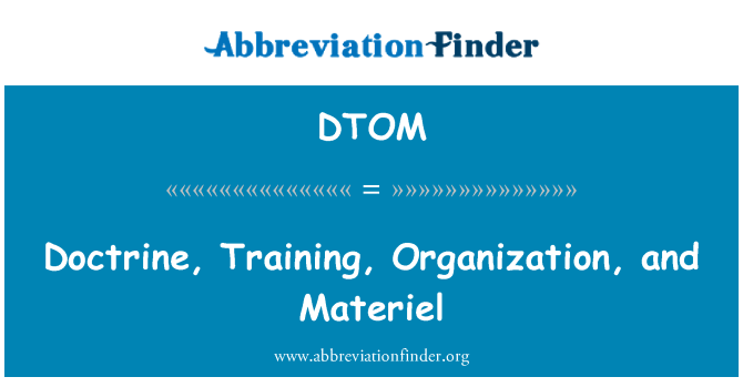 DTOM: Dottrina, formazione, organizzazione e materiale bellico