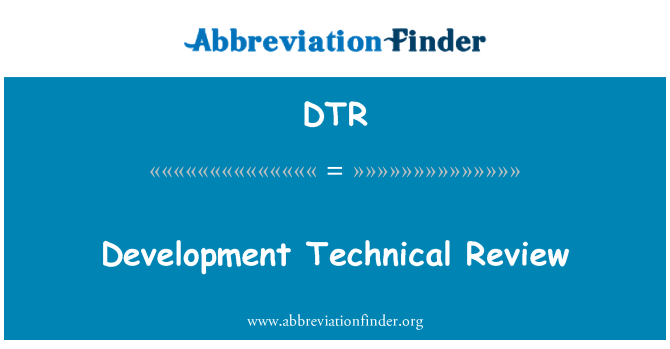 DTR: Development Technical Review