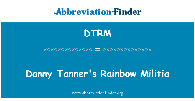 DTRM: Danny Tanner Rainbow dân quân