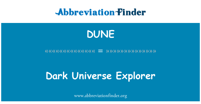 DUNE: Explorer alam semesta yang gelap