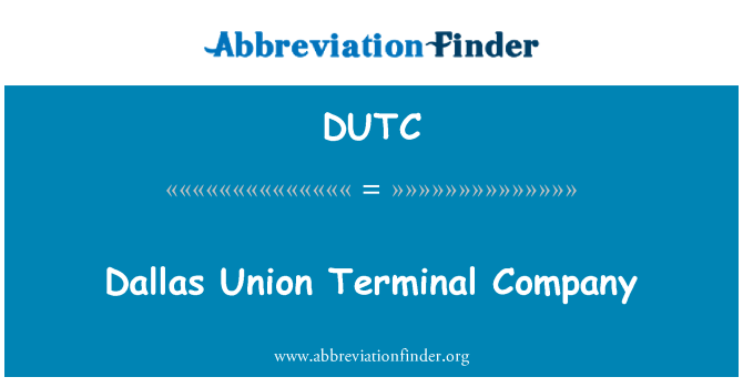 DUTC: Dallas Union Terminal Company