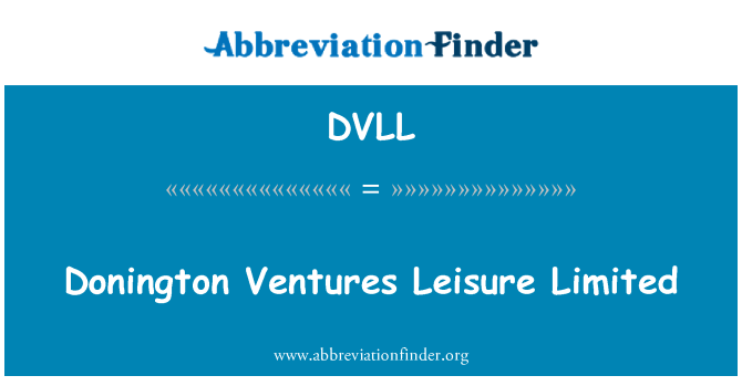 DVLL: Donington Ventures Leisure Limited