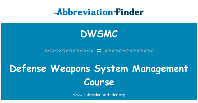 DWSMC: Defense Weapons System Management Course