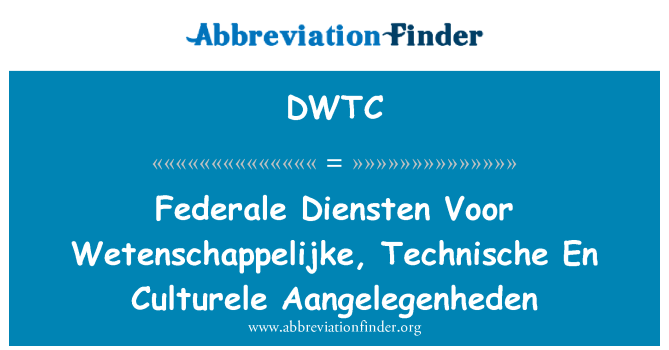DWTC: Federale Diensten Voor Wetenschappelijke Technische En Culturele Aangelegenheden