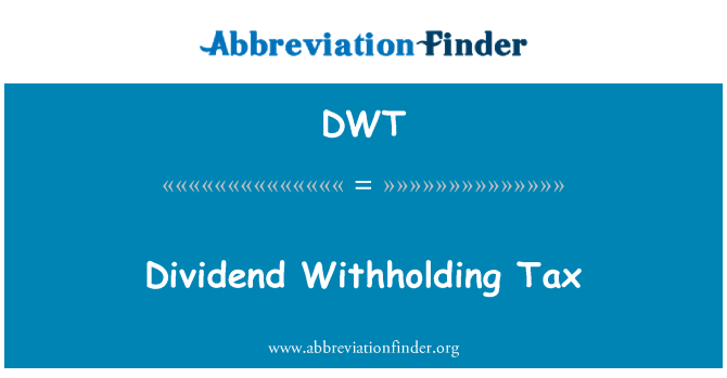 DWT: Dividend Withholding Tax