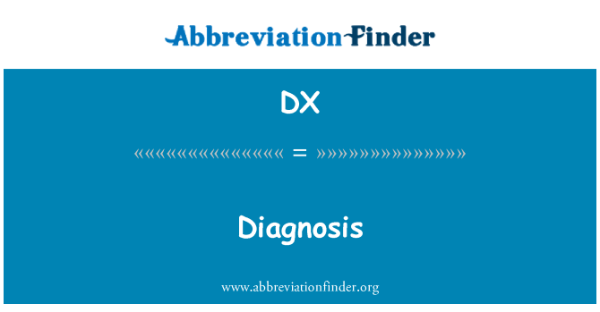 DX: Diagnosis