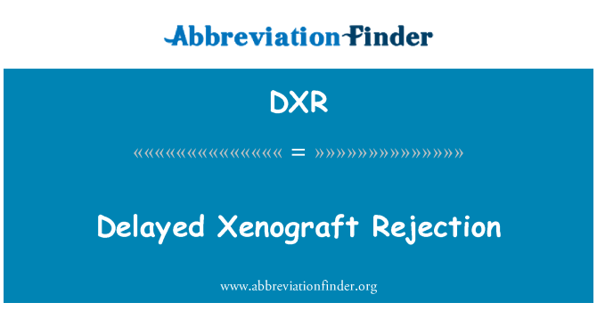 DXR: Retard de xeno-empelt rebuig