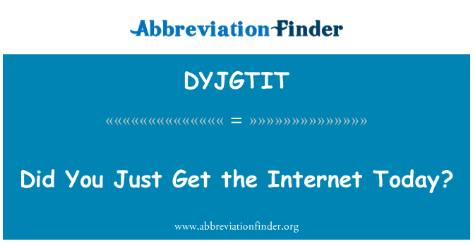 DYJGTIT: 你只是今天到互聯網嗎?