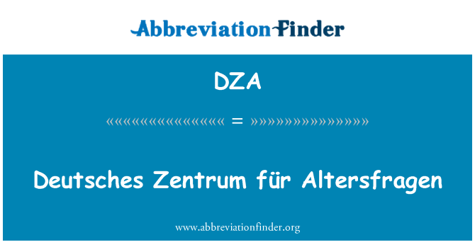 DZA: Deutsches Zentrum für Altersfragen