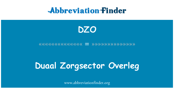 DZO: Duaal Zorgsector Overleg