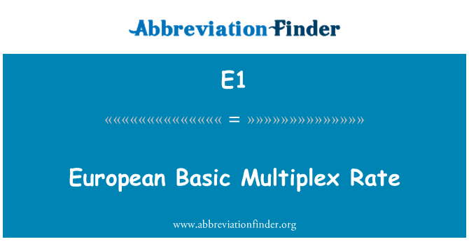 E1: European Basic Multiplex Rate