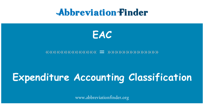 EAC: Expenditure Accounting Classification