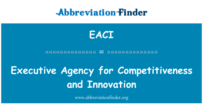 EACI: Aġenzija eżekuttiva għall-Kompetittività u l-innovazzjoni