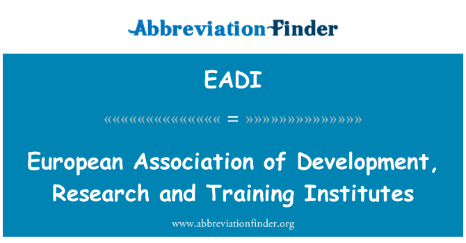 EADI: یورپی ایسوسی ایشن کی ترقی، ریسرچ اور تربیت کے ادارے