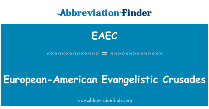 EAEC: Euroopa-Ameerika Evangelistic ristisõjad