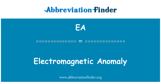 EA: Electromagnetic Anomaly