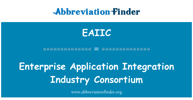 EAIIC: Enterprise Application Integration Industry Consortium