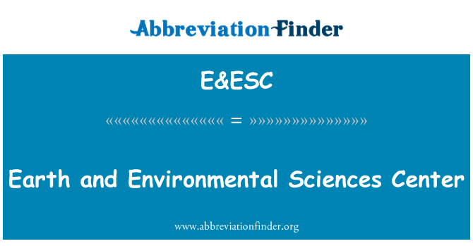 E&ESC: Jorden og miljømessige Sciences Center