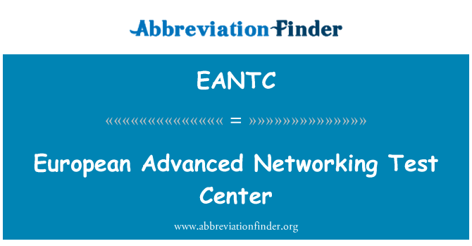 EANTC: یورپ کی اعلی درجے کی نیٹ ورکنگ کے ٹیسٹ کے سینٹر