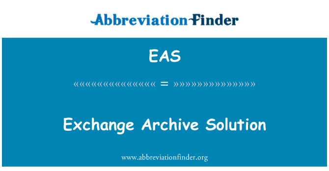EAS: Soluţie de arhiva schimb