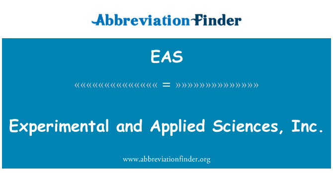 EAS: Experimental and Applied Sciences, Inc.