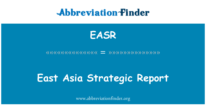 EASR: Laporan strategik Asia Timur